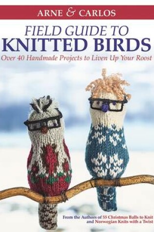 Cover of Arne & Carlos' Field Guide to Knitted Birds