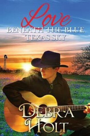 Cover of Love Beneath the Blue Texas Sky
