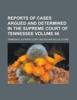 Book cover for Reports of Cases Argued and Determined in the Supreme Court of Tennessee Volume 66