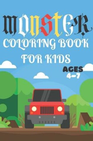 Cover of Monster Coloring Book for Kids Ages 4-7