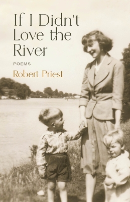 Book cover for If I Didn't Love the River
