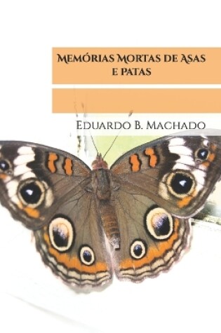 Cover of Memórias Mortas de Asas e Patas