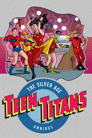 Cover of Teen Titans: The Silver Age Vol. 1