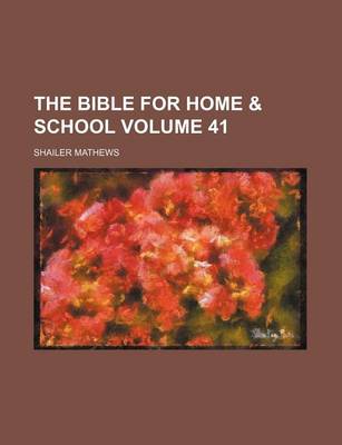 Book cover for The Bible for Home & School Volume 41