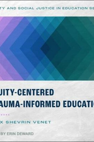 Cover of Equity-Centered Trauma-Informed Education