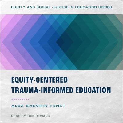 Book cover for Equity-Centered Trauma-Informed Education