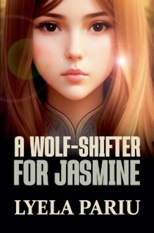 Cover of A Wolf-Shifter for Jasmine