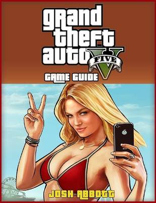 Book cover for Grand Theft Auto 5 Game Guide