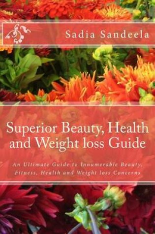 Cover of Superior Beauty, Health and Weight loss Guide