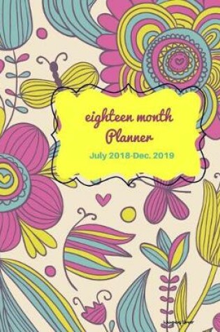 Cover of Eighteen Month Planner Whimsical Flower