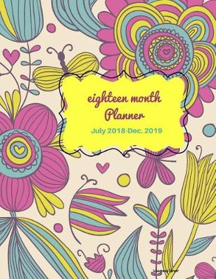 Cover of Eighteen Month Planner Whimsical Flower