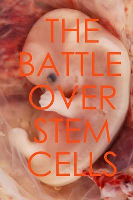 Book cover for The Battle Over Stem Cells