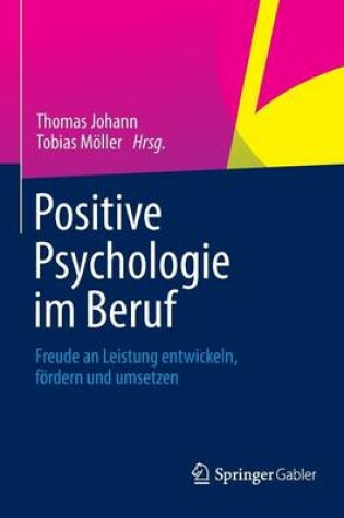 Cover of Positive Psychologie Im Beruf: Freude an Leistung Entwickeln, Fordern Und Umsetzen