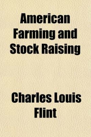 Cover of American Farming and Stock Raising (Volume 2); With Useful Facts for the Household, Devoted to Farming in All Its Departments