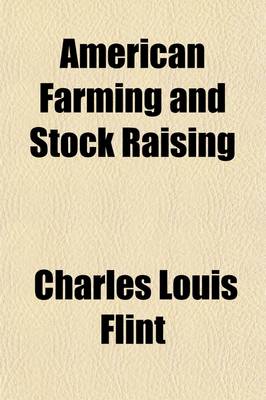 Book cover for American Farming and Stock Raising (Volume 2); With Useful Facts for the Household, Devoted to Farming in All Its Departments