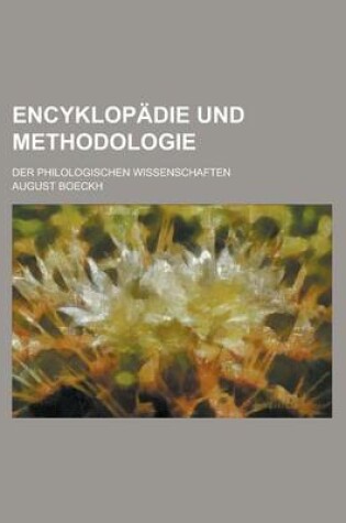 Cover of Encyklopadie Und Methodologie; Der Philologischen Wissenschaften