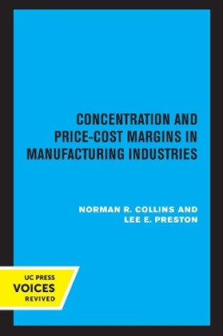 Cover of Concentration and Price-Cost Margins in Manufacturing Industries