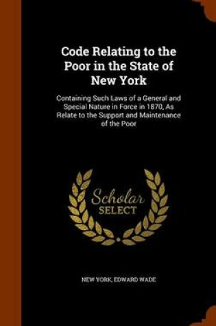 Cover of Code Relating to the Poor in the State of New York