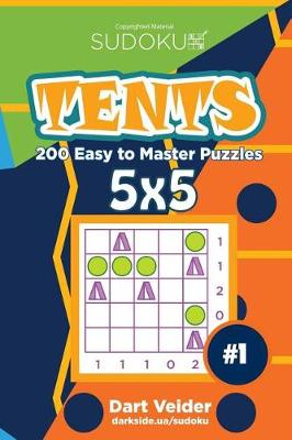 Book cover for Sudoku Tents - 200 Easy to Master Puzzles 5x5 (Volume 1)