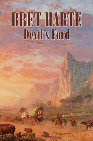 Cover of Devil's Ford by Bret Harte, Fiction, Westerns, Historical