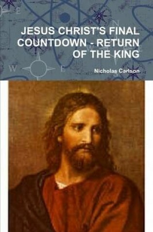 Cover of Jesus Christ's Final Countdown - Return of the King