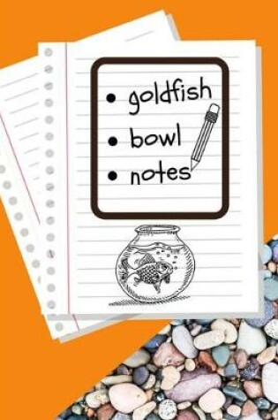 Cover of Goldfish Bowl Notes