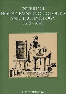 Cover of Interior House-painting Colours and Technology, 1615-1840