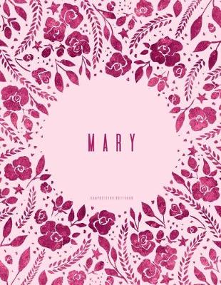 Book cover for Mary - Composition Notebook