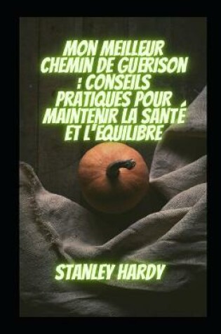Cover of Mon meilleur chemin de guérison