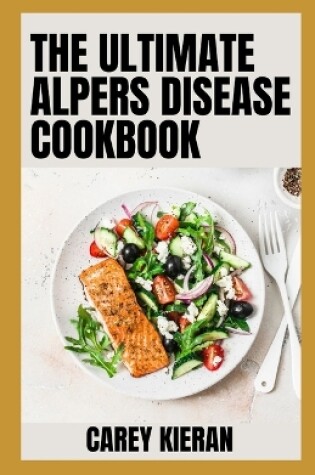 Cover of The Ultimate Alpers Disease Cookbook