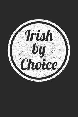 Book cover for St. Patrick's Day Notebook - St Patricks Day Gift Irish By Choice Ireland Pride - St. Patrick's Day Journal