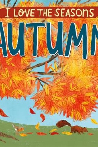 Cover of I Love the Seasons: Autumn