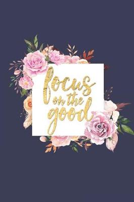 Book cover for Focus on the Good