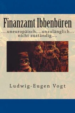 Cover of Finanzamt Ibbenburen Uneuropaisch...Unzulanglich...Nicht Zustandig