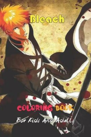 Cover of Bleach Coloring Book For Kids And Adults