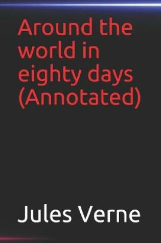 Cover of Around the world in eighty days(Annotated)