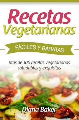 Cover of Recetas Vegetarianas Faciles Y Economicas