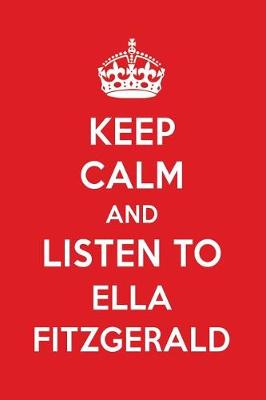 Book cover for Keep Calm and Listen to Ella Fitzgerald