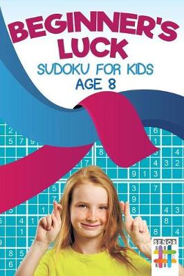 Book cover for Beginner's Luck Sudoku for Kids Age 8