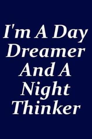 Cover of I'm A Day Dreamer And A Night Thinker