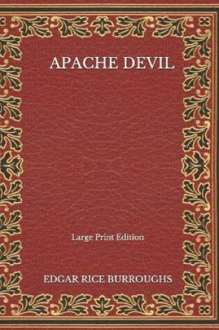 Cover of Apache Devil - Large Print Edition