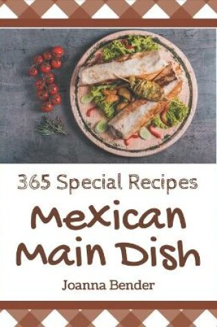 Cover of 365 Special Mexican Main Dish Recipes