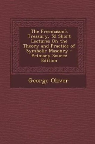 Cover of The Freemason's Treasury, 52 Short Lectures on the Theory and Practice of Symbolic Masonry