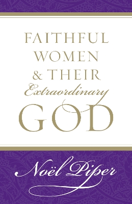 Book cover for Faithful Women and Their Extraordinary God