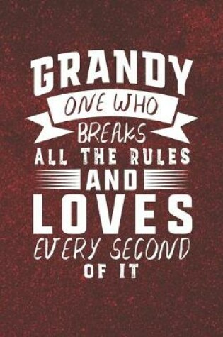 Cover of Grandy One Who Breaks All The Rules And Loves Every Second Of It