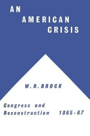 Cover of An American Crisis: Congress & Reconstruction 1865-1867