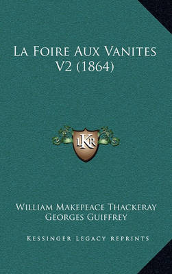 Book cover for La Foire Aux Vanites V2 (1864)