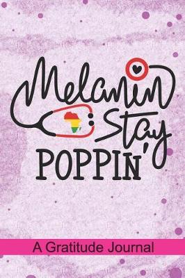 Book cover for Melanin Stay poppin - A Gratitude Journal