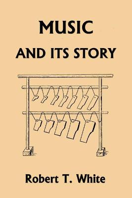 Book cover for Music and Its Story (Yesterday's Classics)