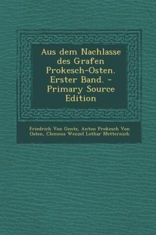 Cover of Aus Dem Nachlasse Des Grafen Prokesch-Osten. Erster Band.